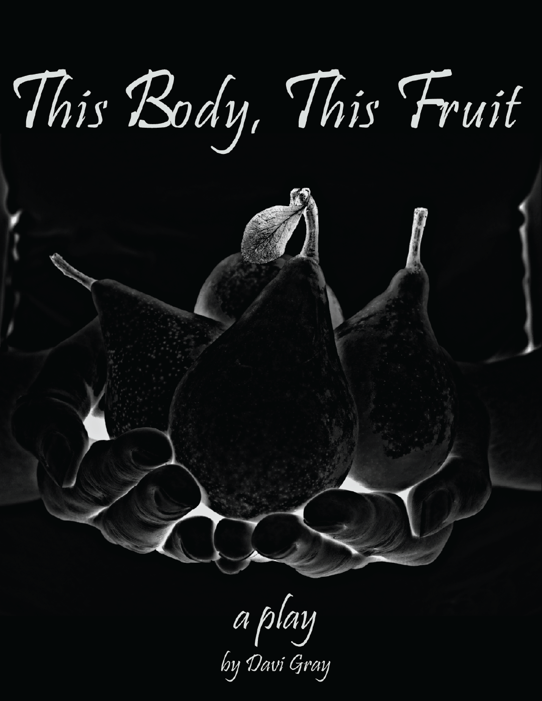 White-on-black picture of two hands holding out four pears. In text: Coming in July 2026... a play by Davi Gray.